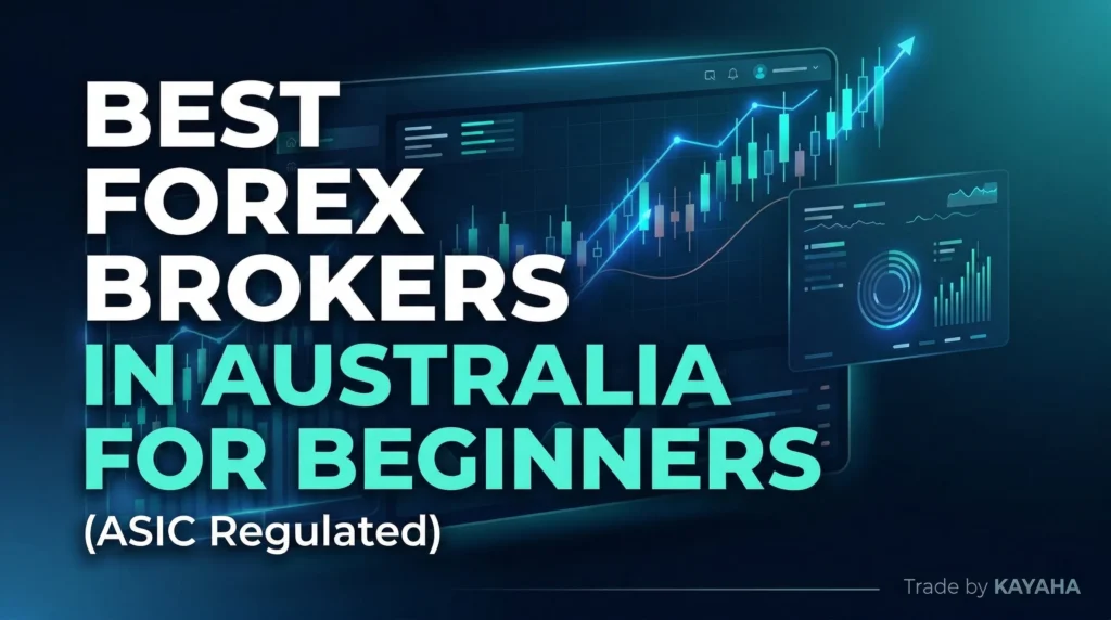 Best Forex Brokers in Australia for Beginners (ASIC Regulated) 2026 | KAYAHA