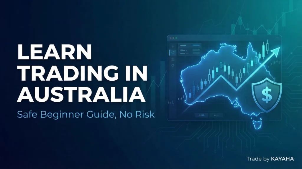 Best Way to Learn Trading in Australia Without Losing Money (2026 Guide) | KAYAHA
