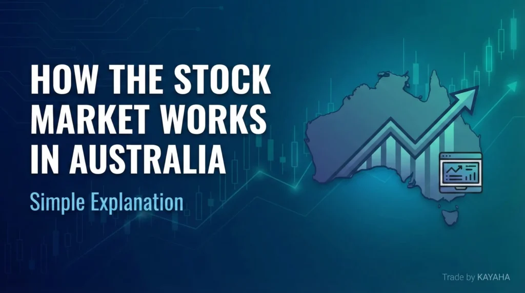How the Stock Market Works in Australia: Simple Explanation for Beginners (2026) | KAYAHA